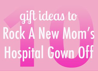 Top 10 Hospital Gifts to Give a New Mom