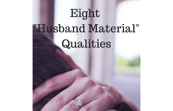 8 Husband Material Qualities