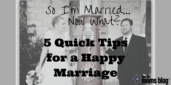 5 Quick Tips for a Happy Marriage