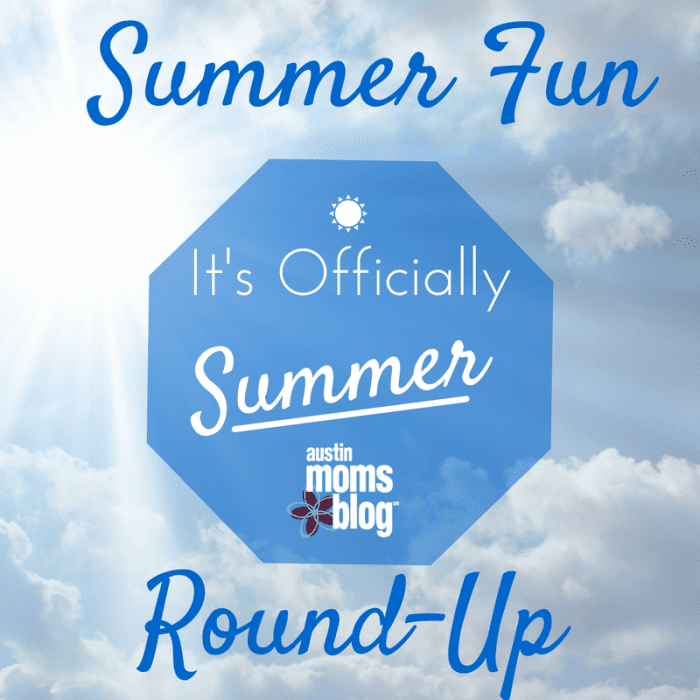 Austin Moms Blog Summer Fun Roundup