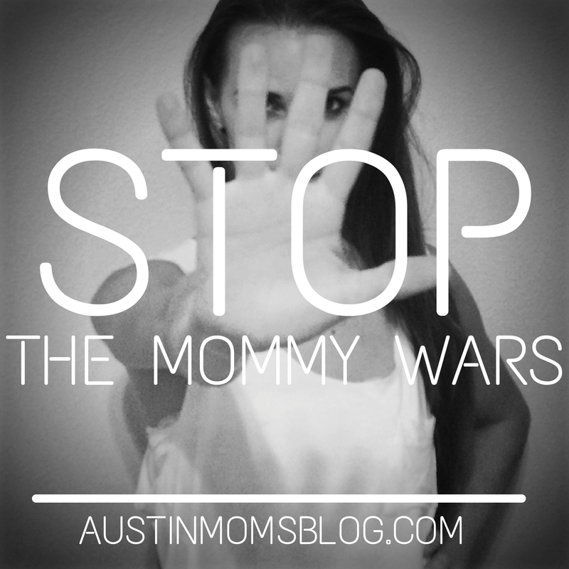 Stop the Mommy Wars, Austin Moms Blog