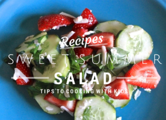 Tips to Cooking With Kids, Sweet Summer Salad Recipe, Austin Moms Blog