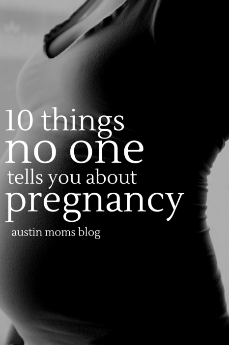 10 Things No One Tells You About Pregnancy | Austin Moms Blog