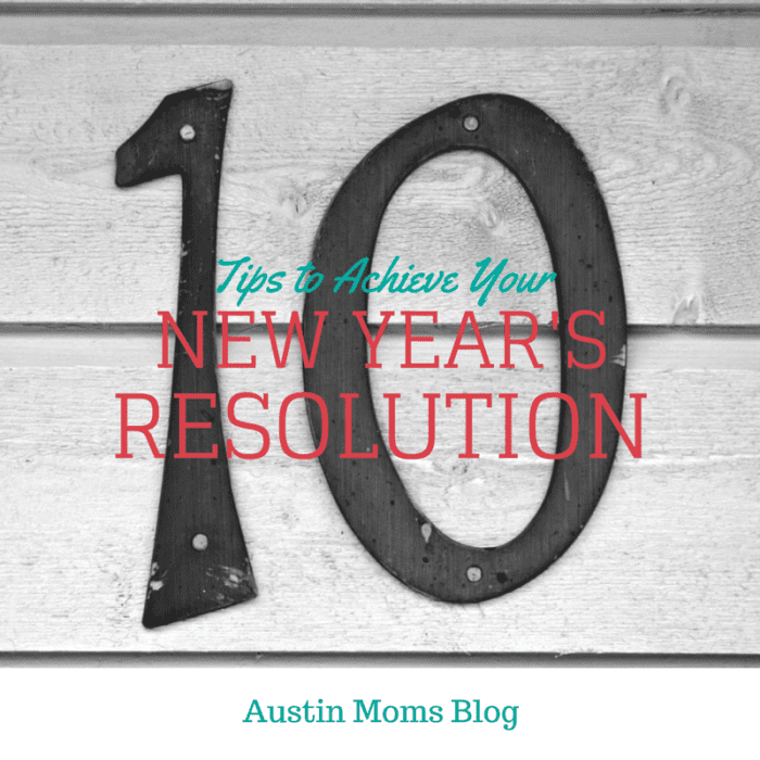 austin-moms-blog-10-tips-to-achieve-your-new-years-resolution