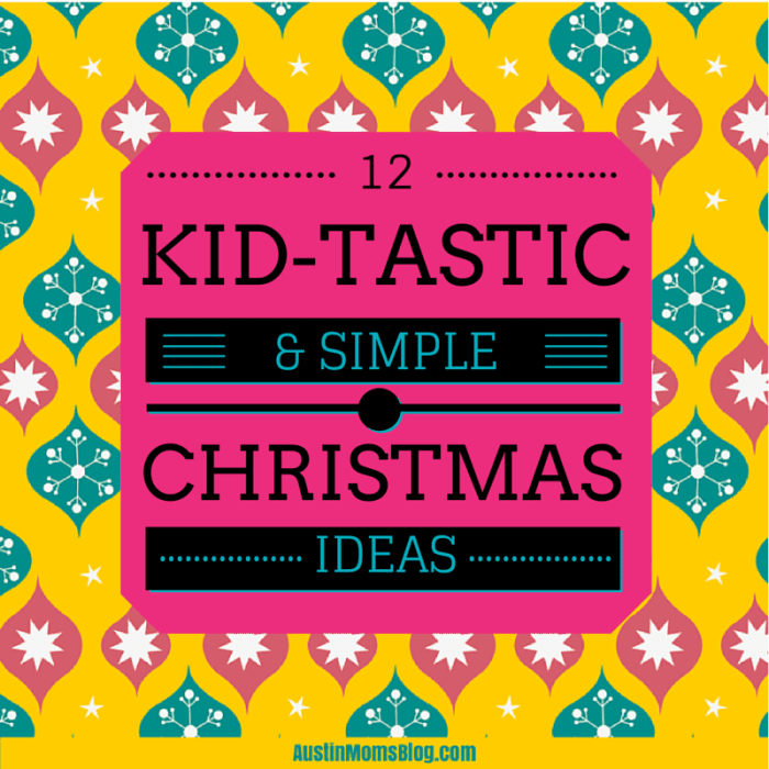 12 Kid-tastic Christmas Ideas That DON'T Require Pinterest