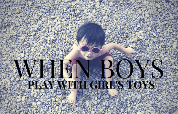 Austin Moms Blog | When Boys Play With Girl's Toys
