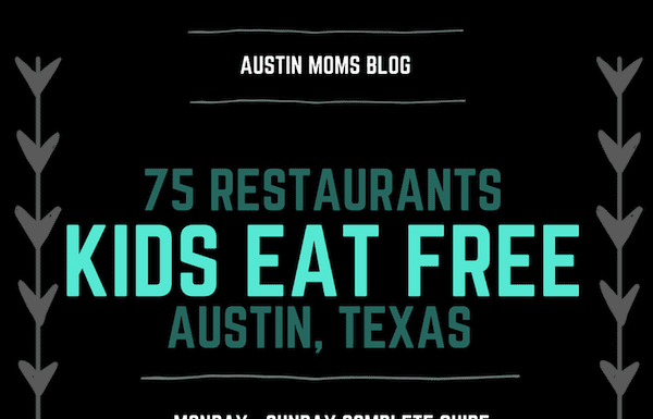 Austin Moms Blog | 75 Kids Eat Free Restaurants in Austin, Texas
