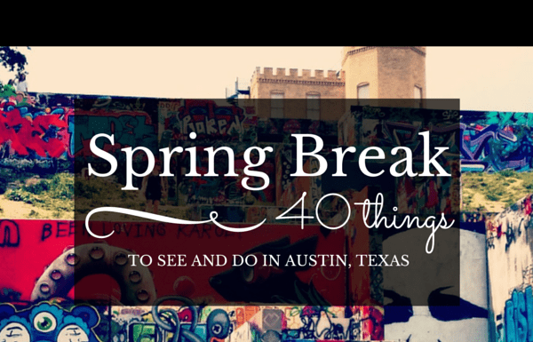 Austin Moms Blog | 40 Things to See and Do in Austin, Texas During Spring Break