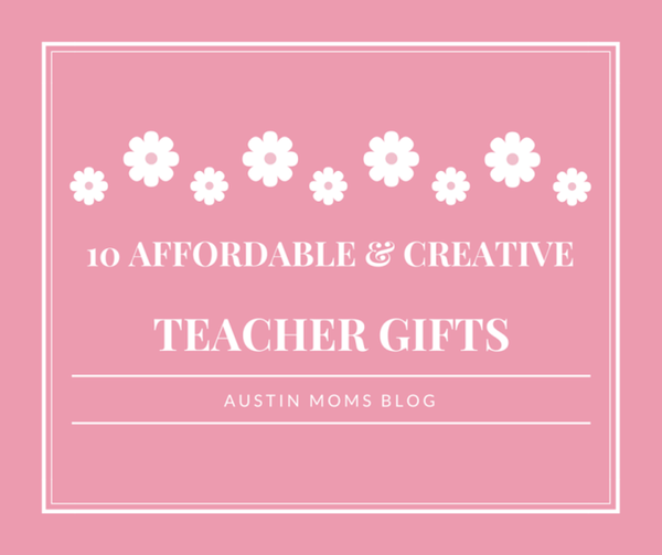 Austin Moms Blog |Teacher Appreciation Week