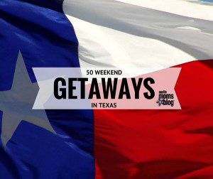 austin-moms-blog-texas-weekend-getaways