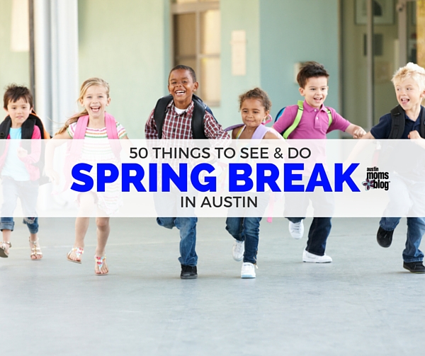 austin-moms-blog-spring-break