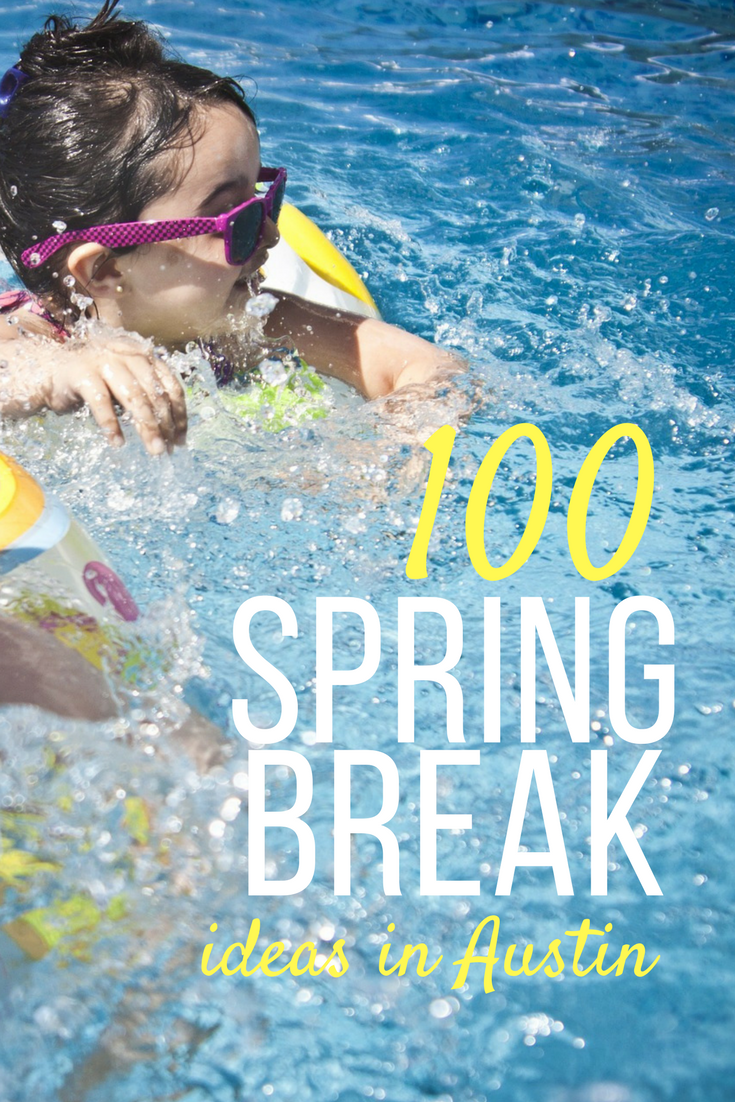 100 Things To Do Over Spring Break in Austin | Austin Moms Blog