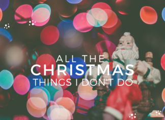 Christmas Things I Don’t Do