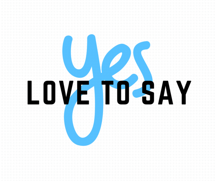 say yes