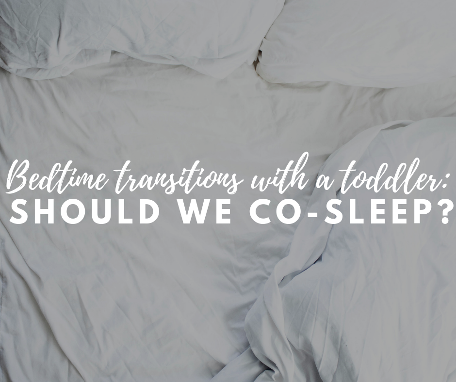 Bedtime Transitions With A Toddler Should We Co Sleep